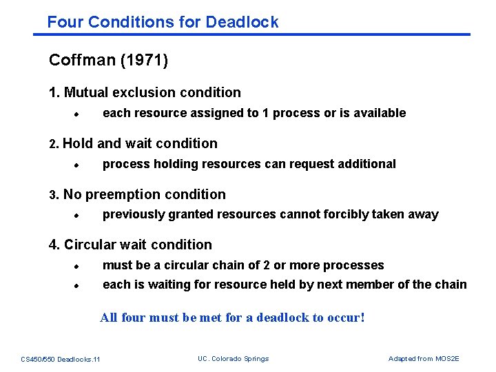 Four Conditions for Deadlock Coffman (1971) 1. Mutual exclusion condition each resource assigned to Four Conditions for Deadlock Coffman (1971) 1. Mutual exclusion condition each resource assigned to