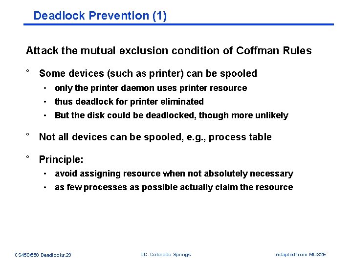 Deadlock Prevention (1) Attack the mutual exclusion condition of Coffman Rules ° Some devices Deadlock Prevention (1) Attack the mutual exclusion condition of Coffman Rules ° Some devices