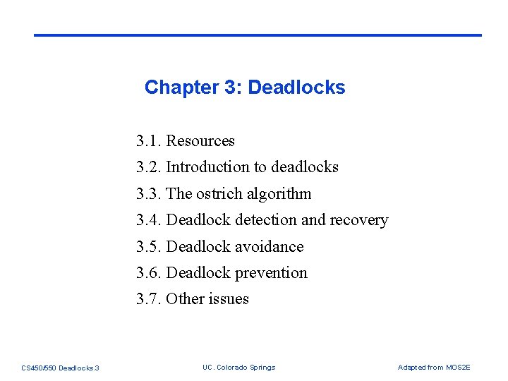 Chapter 3: Deadlocks 3. 1. Resources 3. 2. Introduction to deadlocks 3. 3. The Chapter 3: Deadlocks 3. 1. Resources 3. 2. Introduction to deadlocks 3. 3. The