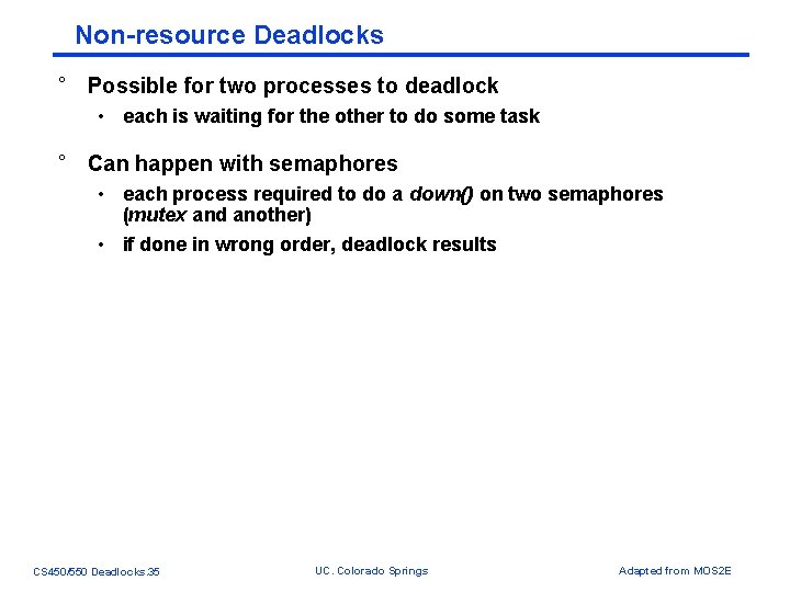 Non-resource Deadlocks ° Possible for two processes to deadlock • each is waiting for Non-resource Deadlocks ° Possible for two processes to deadlock • each is waiting for