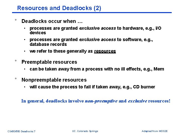 Resources and Deadlocks (2) ° Deadlocks occur when … • processes are granted exclusive Resources and Deadlocks (2) ° Deadlocks occur when … • processes are granted exclusive