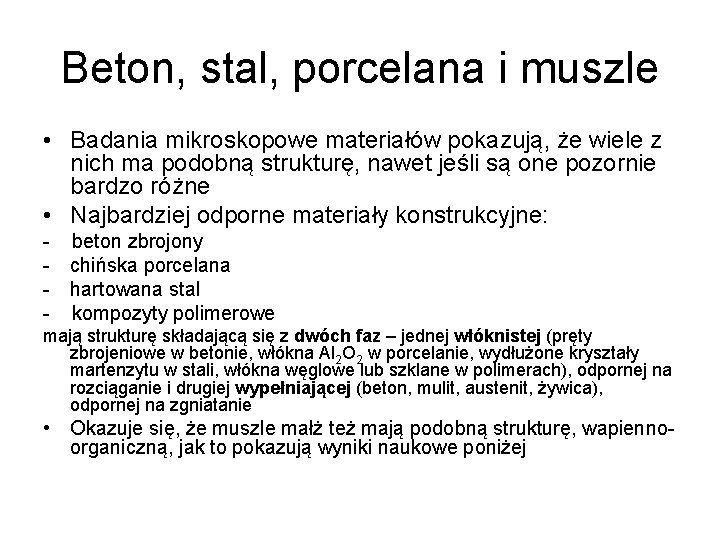 Beton, stal, porcelana i muszle • Badania mikroskopowe materiałów pokazują, że wiele z nich