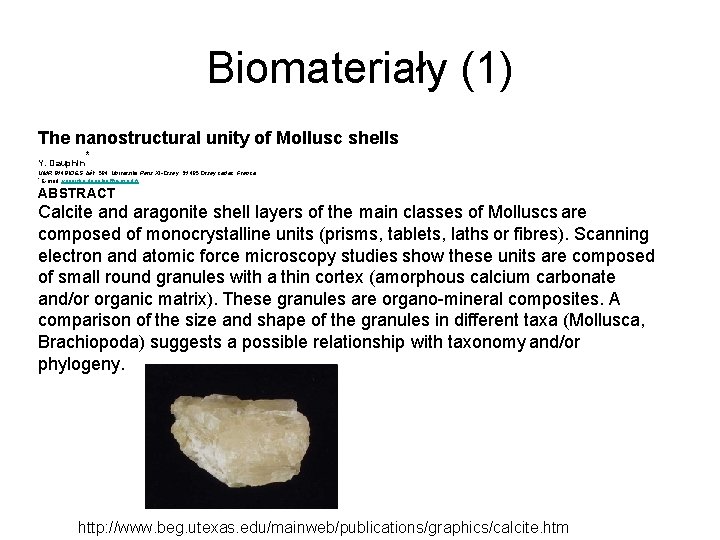 Biomateriały (1) The nanostructural unity of Mollusc shells * Y. Dauphin UMR 8148 IDES,