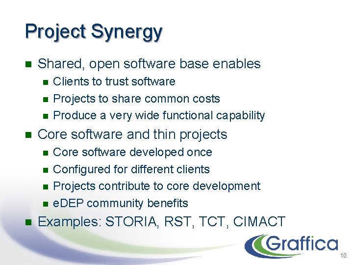 Project Synergy n Shared, open software base enables n n Core software and thin