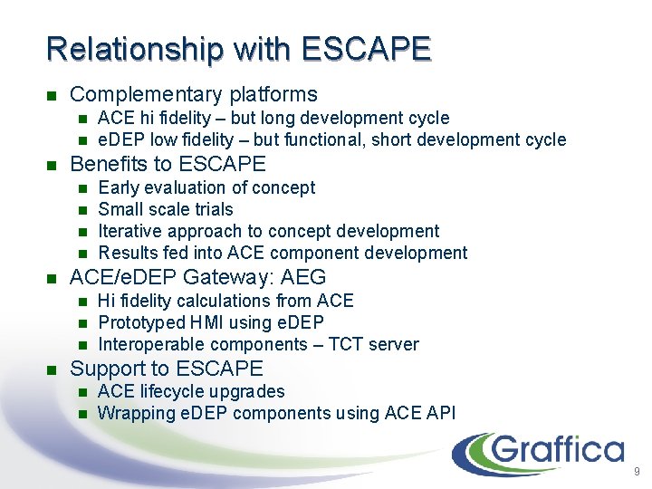 Relationship with ESCAPE n Complementary platforms n n n Benefits to ESCAPE n n