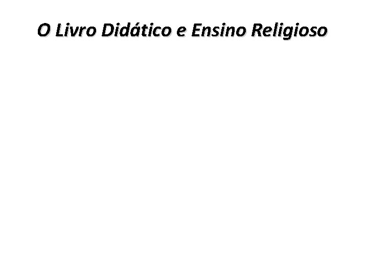 O Livro Didático e Ensino Religioso 