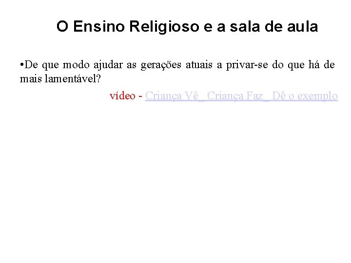 O Ensino Religioso e a sala de aula • De que modo ajudar as