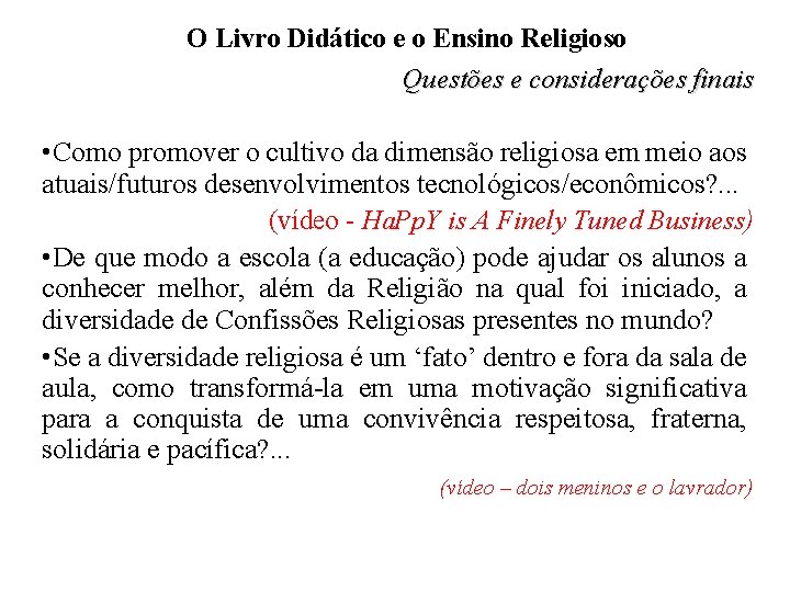 O Livro Didático e o Ensino Religioso Questões e considerações finais • Como promover