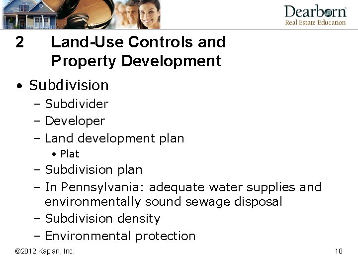 2 Land-Use Controls and Property Development • Subdivision – Subdivider – Developer – Land