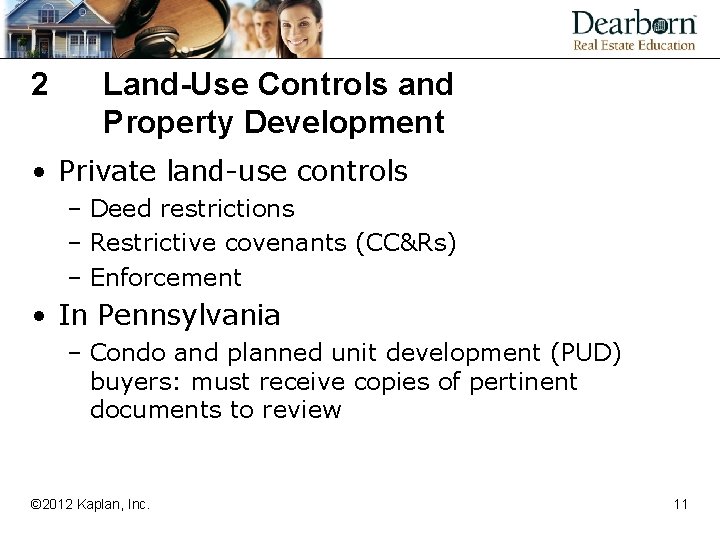 2 Land-Use Controls and Property Development • Private land-use controls – Deed restrictions –