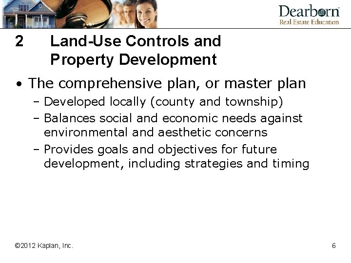 2 Land-Use Controls and Property Development • The comprehensive plan, or master plan –