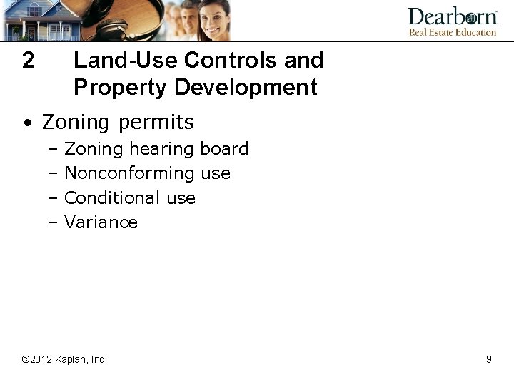 2 Land-Use Controls and Property Development • Zoning permits – Zoning hearing board –