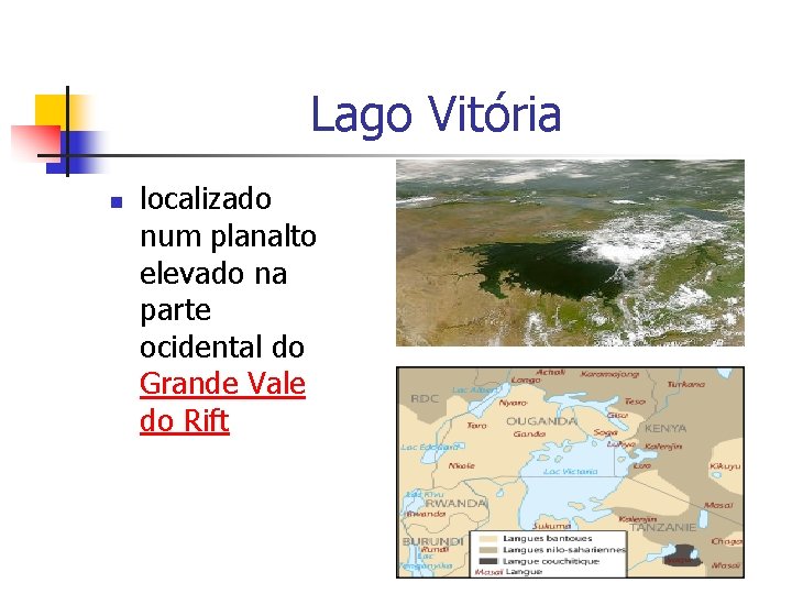 Lago Vitória n localizado num planalto elevado na parte ocidental do Grande Vale do