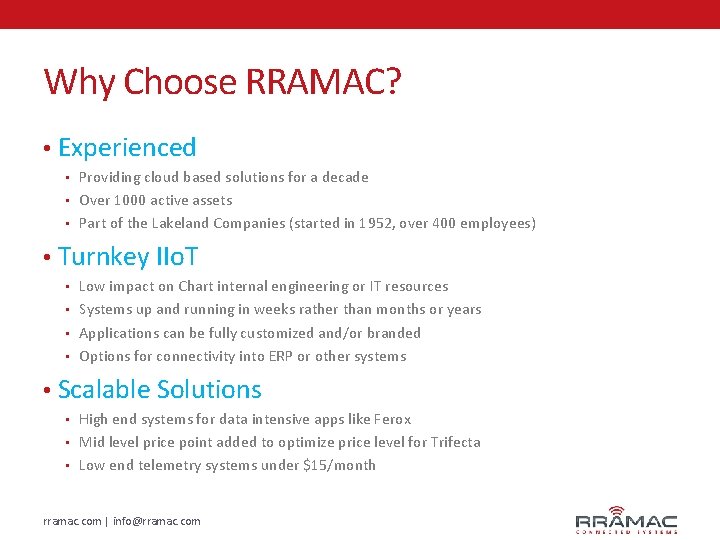 Why Choose RRAMAC? • Experienced • Providing cloud based solutions for a decade •