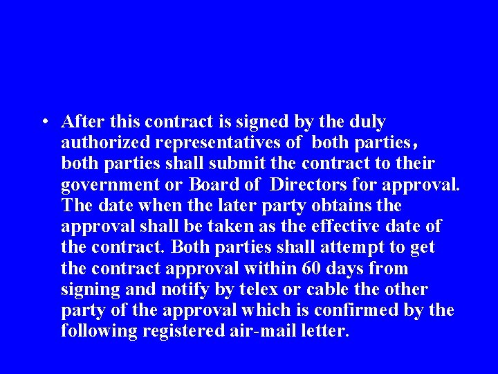  • After this contract is signed by the duly authorized representatives of both