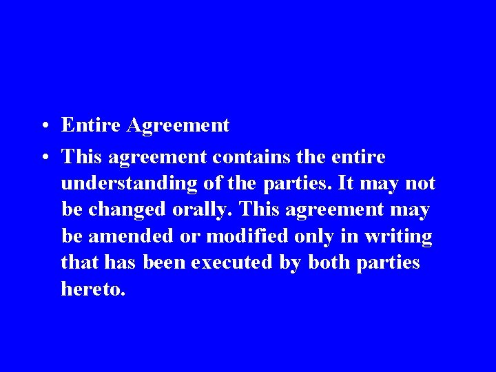  • Entire Agreement • This agreement contains the entire understanding of the parties.