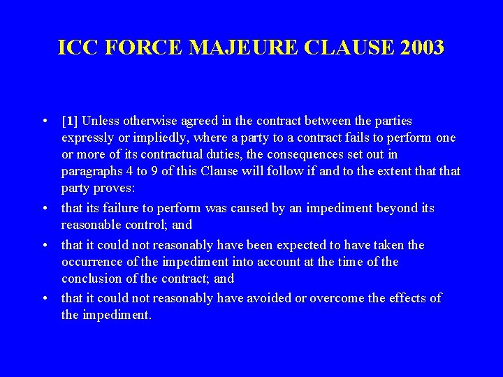 ICC FORCE MAJEURE CLAUSE 2003 • [1] Unless otherwise agreed in the contract between