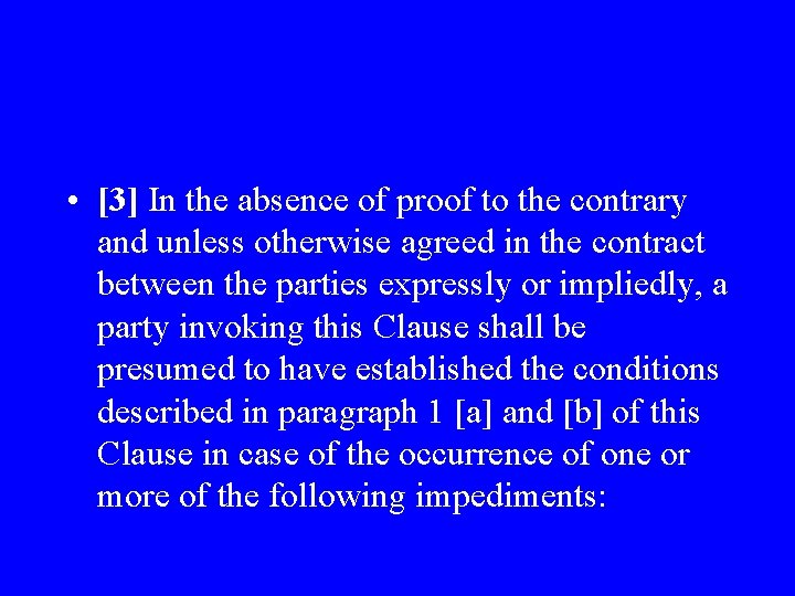  • [3] In the absence of proof to the contrary and unless otherwise