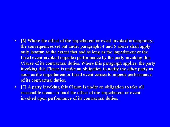  • [6] Where the effect of the impediment or event invoked is temporary,