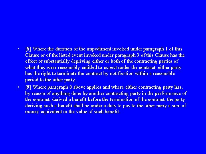 • • [8] Where the duration of the impediment invoked under paragraph 1