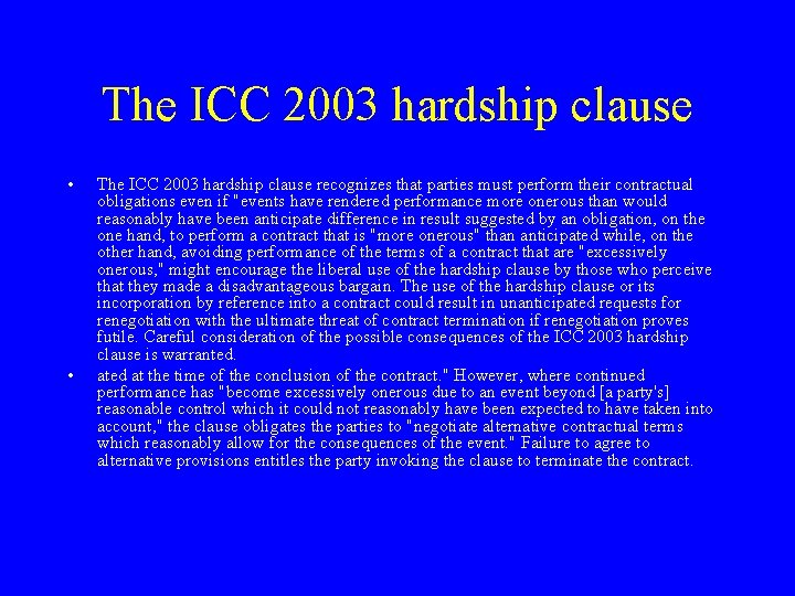The ICC 2003 hardship clause • • The ICC 2003 hardship clause recognizes that