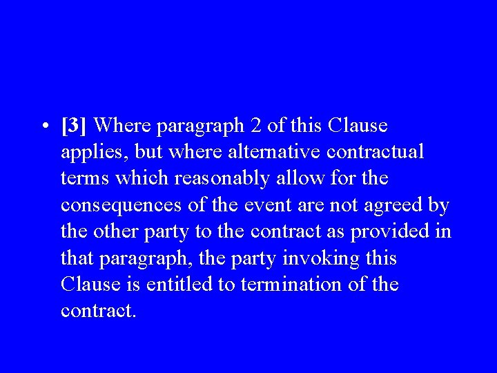  • [3] Where paragraph 2 of this Clause applies, but where alternative contractual