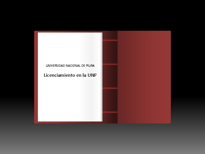 UNIVERSIDAD NACIONAL DE PIURA Licenciamiento en la UNP Introducción 