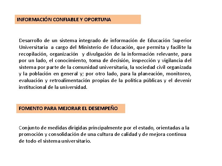 INFORMACIÓN CONFIABLE Y OPORTUNA Desarrollo de un sistema integrado de información de Educación Superior