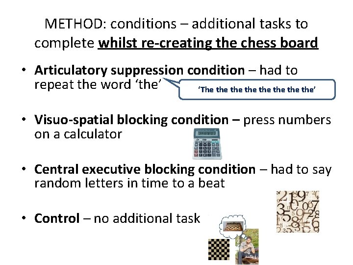 METHOD: conditions – additional tasks to complete whilst re-creating the chess board • Articulatory METHOD: conditions – additional tasks to complete whilst re-creating the chess board • Articulatory