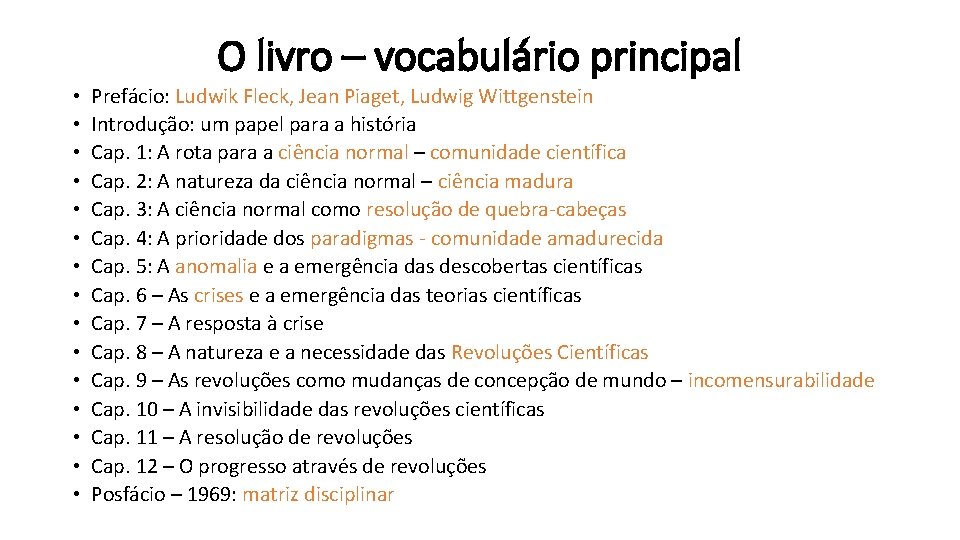 O livro – vocabulário principal • • • • Prefácio: Ludwik Fleck, Jean Piaget,