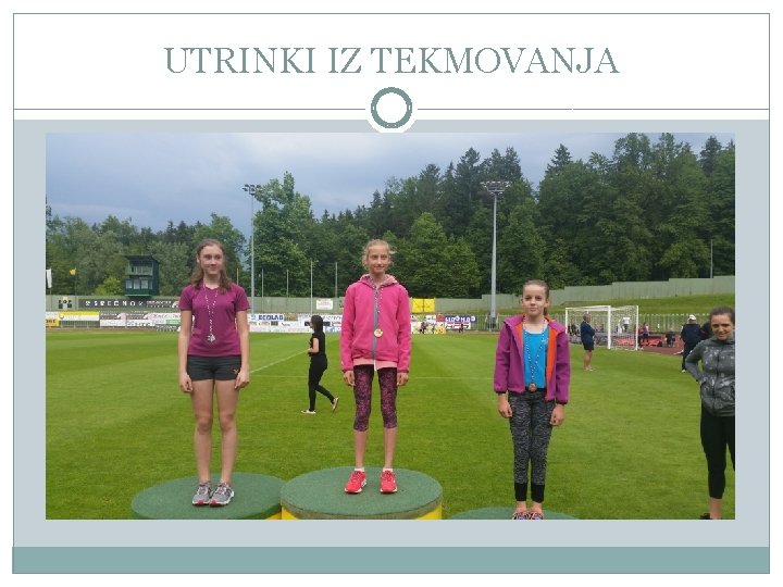 UTRINKI IZ TEKMOVANJA 