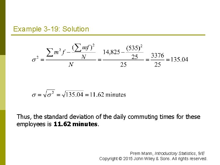 Example 3 -19: Solution Thus, the standard deviation of the daily commuting times for Example 3 -19: Solution Thus, the standard deviation of the daily commuting times for