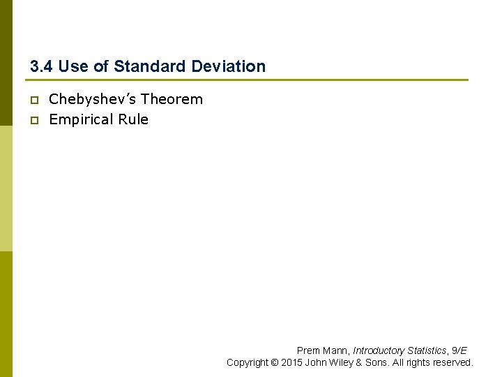 3. 4 Use of Standard Deviation p p Chebyshev’s Theorem Empirical Rule Prem Mann, 3. 4 Use of Standard Deviation p p Chebyshev’s Theorem Empirical Rule Prem Mann,