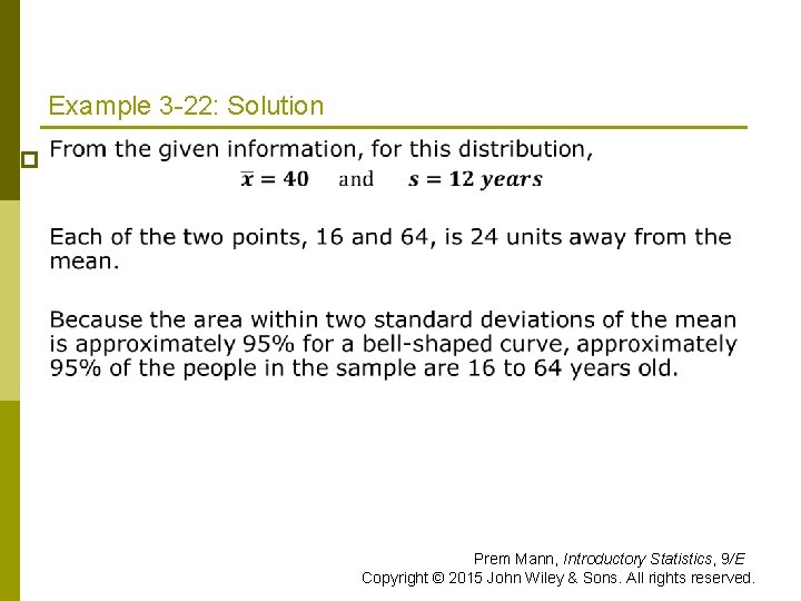 Example 3 -22: Solution p Prem Mann, Introductory Statistics, 9/E Copyright © 2015 John Example 3 -22: Solution p Prem Mann, Introductory Statistics, 9/E Copyright © 2015 John