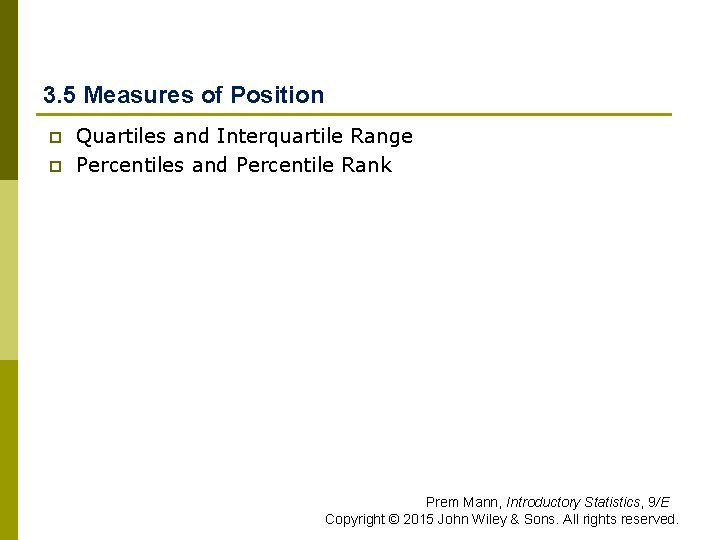3. 5 Measures of Position p p Quartiles and Interquartile Range Percentiles and Percentile 3. 5 Measures of Position p p Quartiles and Interquartile Range Percentiles and Percentile