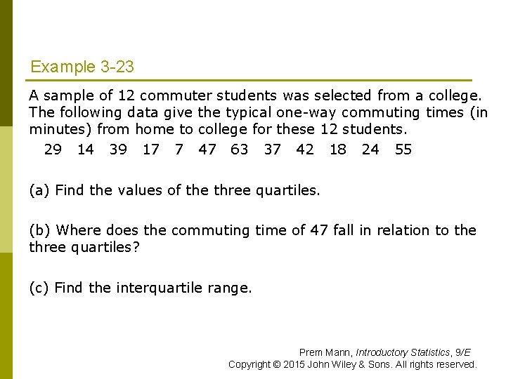 Example 3 -23 A sample of 12 commuter students was selected from a college. Example 3 -23 A sample of 12 commuter students was selected from a college.
