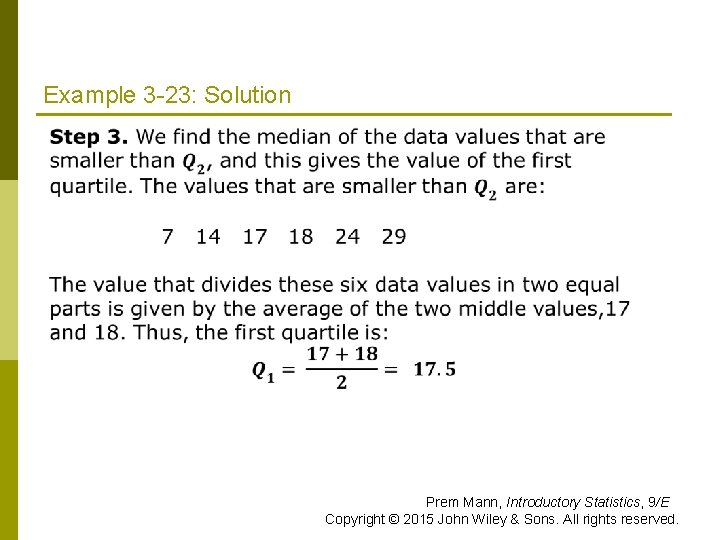 Example 3 -23: Solution Prem Mann, Introductory Statistics, 9/E Copyright © 2015 John Wiley Example 3 -23: Solution Prem Mann, Introductory Statistics, 9/E Copyright © 2015 John Wiley