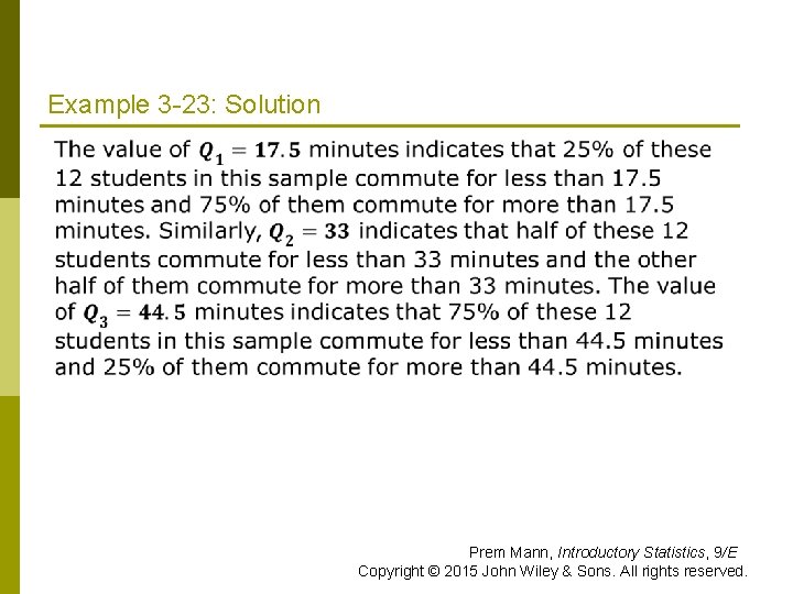 Example 3 -23: Solution Prem Mann, Introductory Statistics, 9/E Copyright © 2015 John Wiley Example 3 -23: Solution Prem Mann, Introductory Statistics, 9/E Copyright © 2015 John Wiley