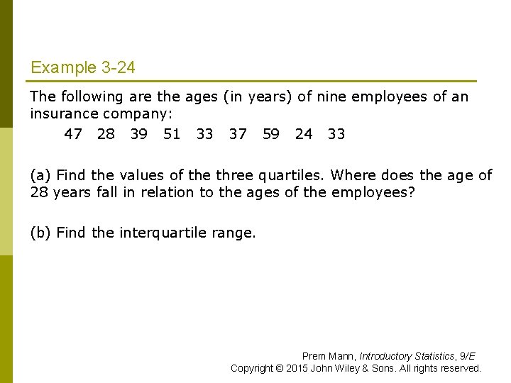 Example 3 -24 The following are the ages (in years) of nine employees of Example 3 -24 The following are the ages (in years) of nine employees of