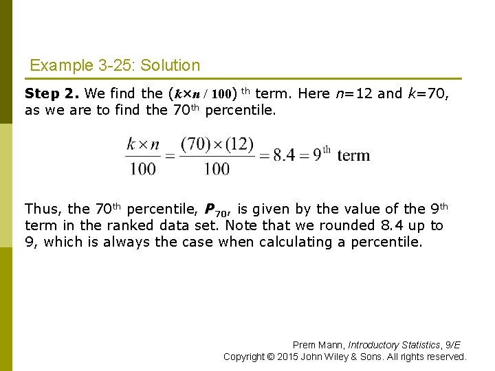 Example 3 -25: Solution Step 2. We find the (k×n / 100) th term. Example 3 -25: Solution Step 2. We find the (k×n / 100) th term.