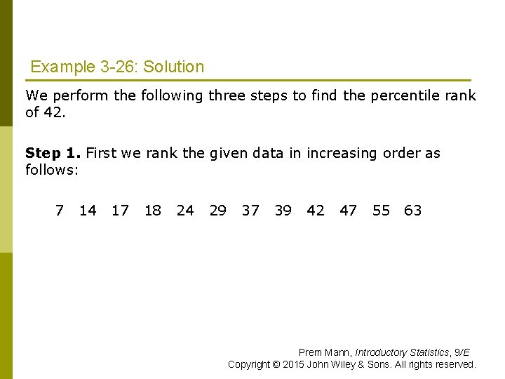Example 3 -26: Solution We perform the following three steps to find the percentile Example 3 -26: Solution We perform the following three steps to find the percentile