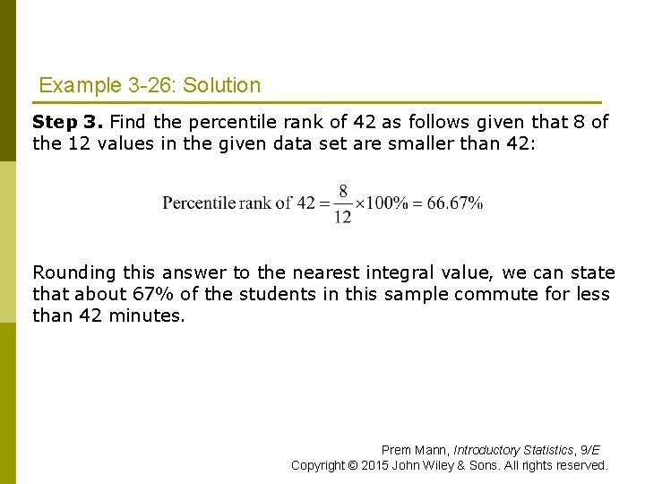 Example 3 -26: Solution Step 3. Find the percentile rank of 42 as follows Example 3 -26: Solution Step 3. Find the percentile rank of 42 as follows