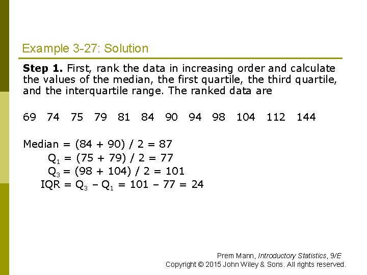 Example 3 -27: Solution Step 1. First, rank the data in increasing order and Example 3 -27: Solution Step 1. First, rank the data in increasing order and