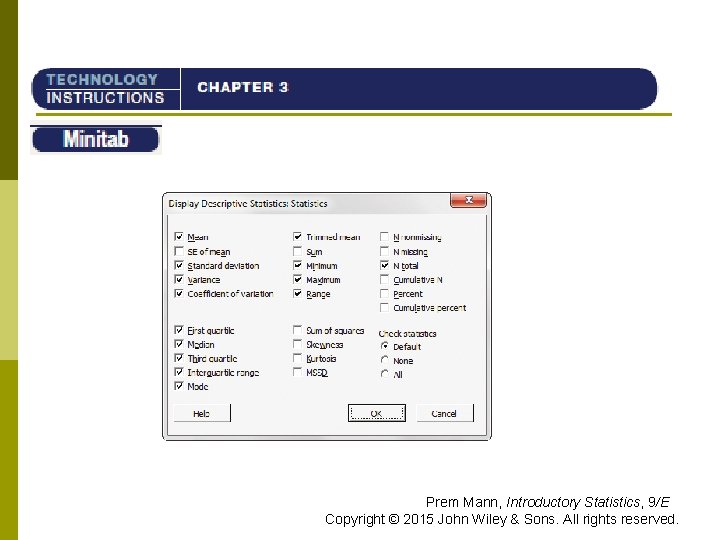 TI-84 Prem Mann, Introductory Statistics, 9/E Copyright © 2015 John Wiley & Sons. All TI-84 Prem Mann, Introductory Statistics, 9/E Copyright © 2015 John Wiley & Sons. All