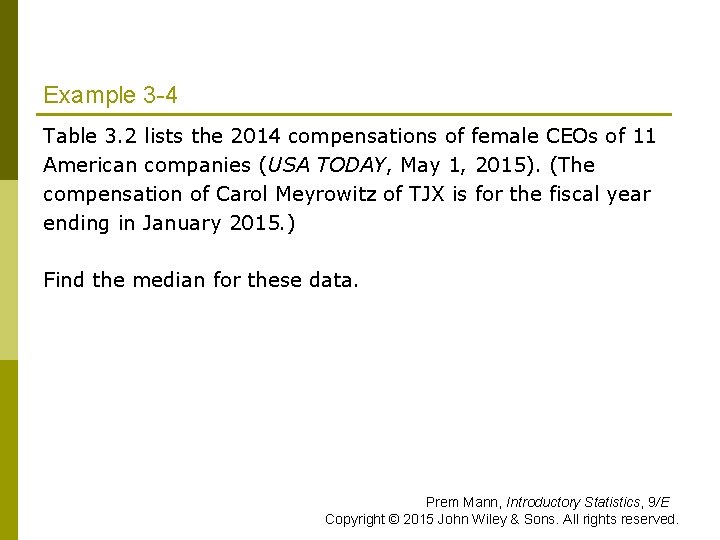 Example 3 -4 Table 3. 2 lists the 2014 compensations of female CEOs of Example 3 -4 Table 3. 2 lists the 2014 compensations of female CEOs of