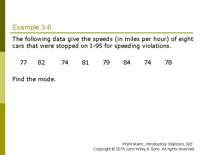 Example 3 -6 The following data give the speeds (in miles per hour) of Example 3 -6 The following data give the speeds (in miles per hour) of