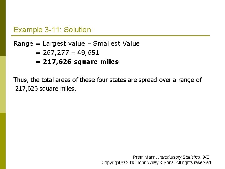 Example 3 -11: Solution Range = Largest value – Smallest Value = 267, 277 Example 3 -11: Solution Range = Largest value – Smallest Value = 267, 277