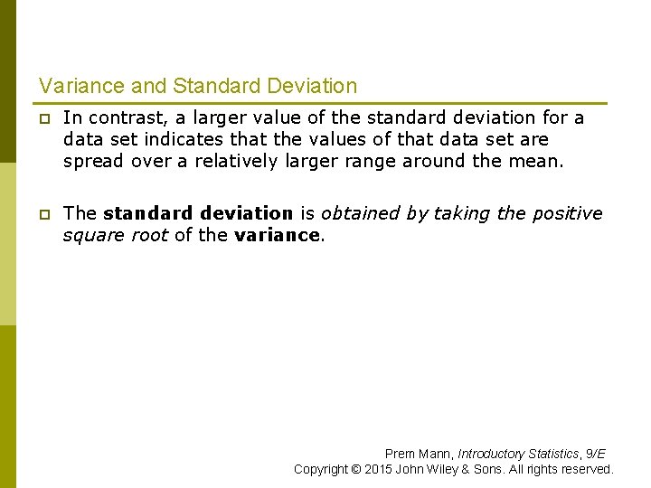 Variance and Standard Deviation p In contrast, a larger value of the standard deviation Variance and Standard Deviation p In contrast, a larger value of the standard deviation