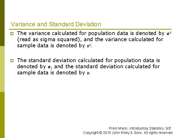 Variance and Standard Deviation p The variance calculated for population data is denoted by Variance and Standard Deviation p The variance calculated for population data is denoted by