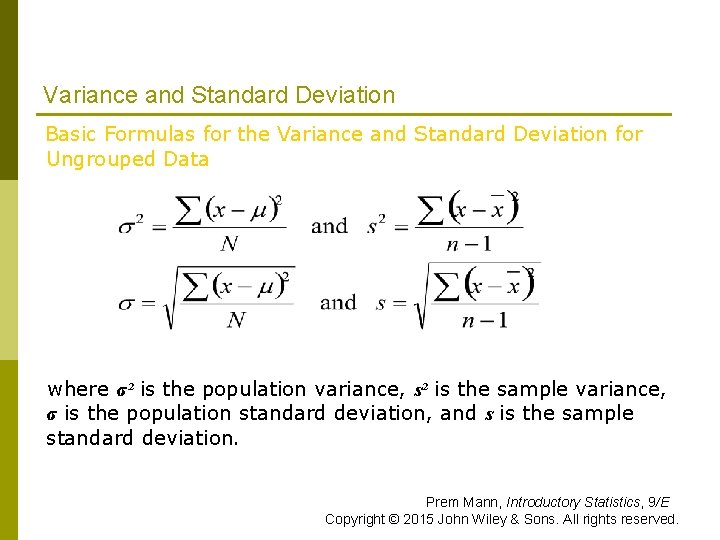 Variance and Standard Deviation Basic Formulas for the Variance and Standard Deviation for Ungrouped Variance and Standard Deviation Basic Formulas for the Variance and Standard Deviation for Ungrouped